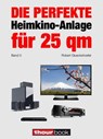 Die perfekte Heimkino-Anlage für 25 qm (Band 3) - Robert Glueckshoefer - 9783944185668