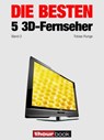 Die besten 5 3D-Fernseher (Band 2) - Robert Glueckshoefer - 9783944185798