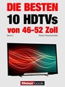Die besten 10 HDTVs von 46 bis 52 Zoll (Band 2) - Robert Glueckshoefer - 9783944185828