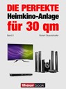 Die perfekte Heimkino-Anlage für 30 qm (Band 3) - Robert Glueckshoefer - 9783944185958