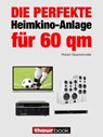 Die perfekte Heimkino-Anlage für 60 qm - Robert Glueckshoefer - 9783944185996