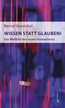 Wissen statt Glauben! - Bernd Vowinkel - 9783944203348