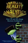 Virtual Reality Analytics: How VR and AR change Business Intelligence - Carsten Frisch - 9783944218090