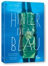 Hinter dem Blau - Alexa von Heyden - 9783944296036