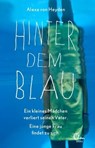 Hinter dem Blau - Alexa von Heyden - 9783944296166