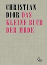 Das kleine Buch der Mode - Christian Dior - 9783944296784
