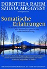 Somatische Erfahrungen in der psychotherapeutischen und körpertherapeutischen Traumabehandlung - Dorothea Rahm ; Szilvia Meggyesy - 9783944476278