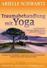 Traumabehandlung mit Yoga - Arielle Schwartz - 9783944476537