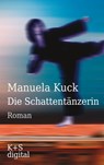 Die Schattentänzerin - Manuela Kuck - 9783944576190