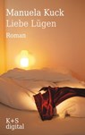 Liebe Lügen - Manuela Kuck - 9783944576282