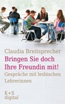 "Bringen Sie doch Ihre Freundin mit!" - Claudia Breitsprecher - 9783944576329