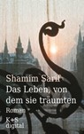 Das Leben, von dem sie träumten - Shamim Sarif - 9783944576343