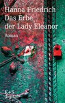 Das Erbe der Lady Eleanor - Hanna Friedrich - 9783944576367