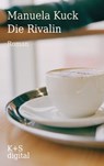 Die Rivalin - Manuela Kuck - 9783944576404