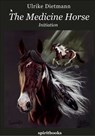 The Medicine Horse - Ulrike Dietmann - 9783944587875