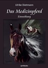 Das Medizinpferd - Ulrike Dietmann - 9783944587882