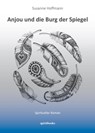 Anjou und die Burg der Spiegel - Susanne Hoffmann - 9783944587967