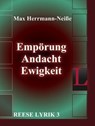 Empörung, Andacht, Ewigkeit - Max Herrmann-Neiße - 9783944621135