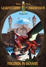 Leuchtturm der Abenteuer 1 Freunde in Gefahr - Kinderbuch ab 10 - 12 Jahren für Jungen und Mädchen (Fantasy-Reihe) - Karim Pieritz - 9783944626703