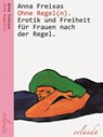 Ohne Regel(n) - Anna Freixas - 9783944666709