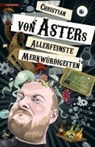 Allerfeinste Merkwürdigkeiten - ASTER,  Christian von - 9783944720920