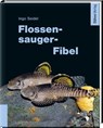 Flossensauger-Fibel - Ingo Seidel - 9783944821481