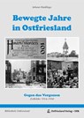 Bewegte Jahre in Ostfriesland - Johann Haddinga - 9783944841618