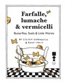 Farfalle, lumache & vermicelli - Steven Guarnaccia - 9783944858883