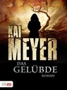 Das Gelübde - Kai Meyer - 9783944866000