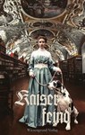 Kaiserfeind (Kaiser Trilogie / Kaiserfeind) - Swetlana Neumann - 9783944879635