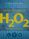 Wasserstoffperoxid - Jochen Gartz - 9783944887074