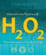 Wasserstoffperoxid - Jochen Gartz - 9783944887487