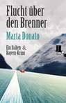 Flucht über den Brenner - Marta Donato - 9783944936406
