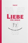 YOUCAT Liebe für immer - YOUCAT Foundation gGmbH ; Österreichische Bischofskonferenz - 9783945148341