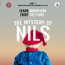 The Mystery of Nils. Part 1 - Norwegian Course for Beginners. Learn Norwegian - Enjoy the Story. - Werner Skalla - 9783945174302