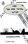Der Tag der toten Katze -  - 9783945230152