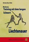 Modernes Training mit dem Langen Schwert - Christian Henry Tobler - 9783945314135