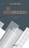 Die Großwäscherei - Andor Endre Gelléri - 9783945370049