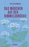 Das Mädchen auf der Himmelsbrücke - Eeva-Liisa Manner ; Antje Rávik Strubel - 9783945370759