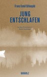 Jung entschlafen - Frans Eemil Sillanpää ; Sebastian Guggolz - 9783945370971