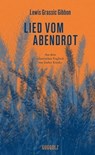 Lied vom Abendrot - Lewis Grassic Gibbon ; Iain Galbraith - 9783945370995