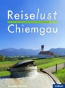 Reiselust & More - Chiemgau - Dorothee Haering ; Eva Bauer - 9783945379028