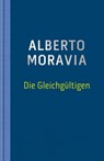 Die Gleichgültigen - Alberto Moravia - 9783945386224