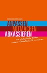 Anpassen, mitmachen, abkassieren - Bernhard Heinzlmaier - 9783945398524