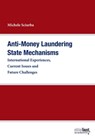 Anti-Money Laundering State Mechanisms - Michele Sciurba - 9783945400623