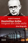 Maximilian Kolbe - André Frossard - 9783945401057