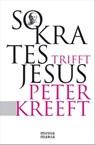 Sokrates trifft Jesus - Peter Kreeft - 9783945401491