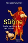Sühne - Karl Josef Wallner - 9783945401729