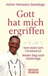 Gott hat mich ergriffen - Adrien Mamadou Sawadogo - 9783945401767