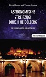 Astronomische Streifzüge durch Heidelberg - Dietrich Lemke ;  Thomas Henning - 9783945424902